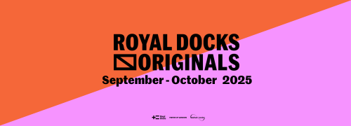 Royal Docks announces ‘Royal Docks Originals’ a new biennial festival from London’s Cultural Engine